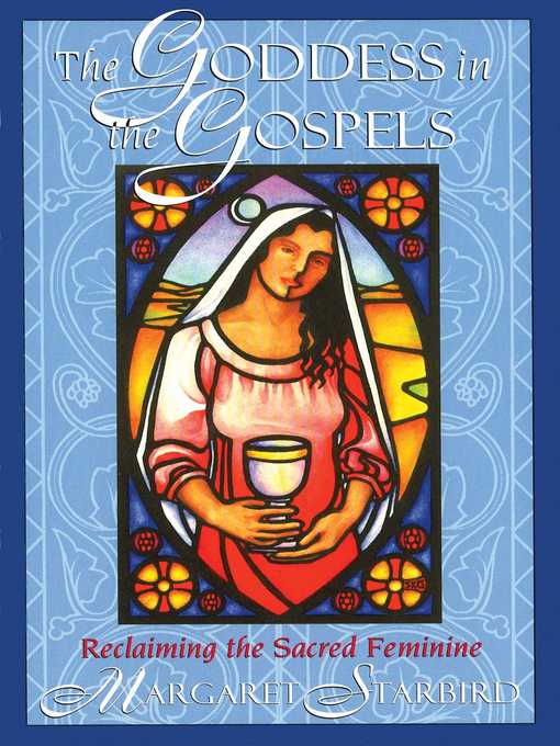 Title details for The Goddess in the Gospels by Margaret Starbird - Available